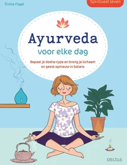 Discount Deltas Spiritueel leven ayurveda voor elke dag