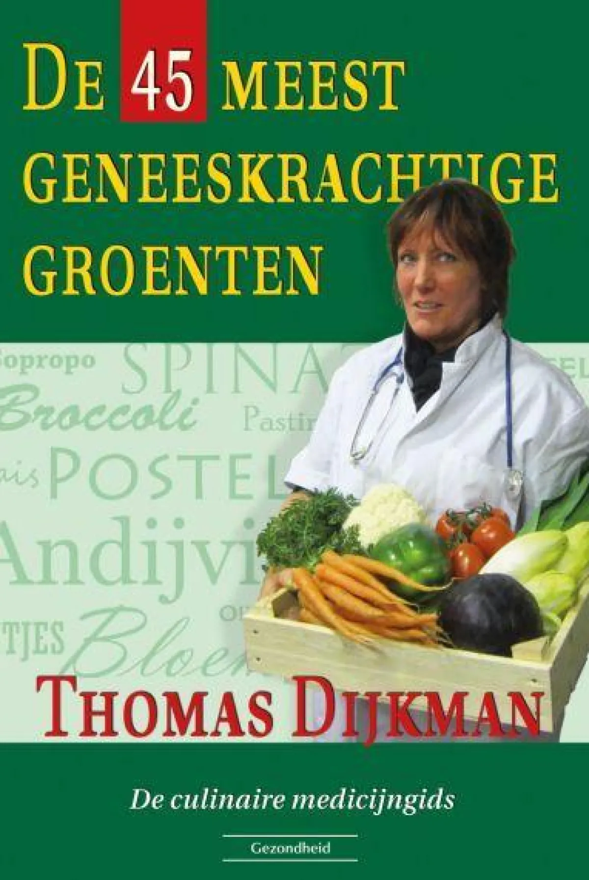 Best Succesboeken De 45 meest geneeskrachtige groenten